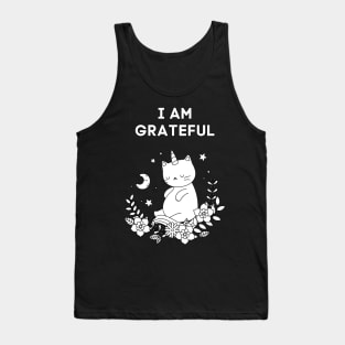 I AM GRATEFUL - FUNNY CAT REMIND YOU THAT YOU ARE GRATEFUL Tank Top